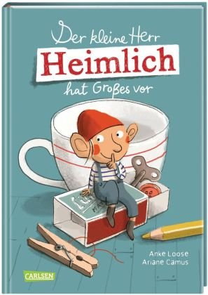 Der kleine Herr Heimlich hat Großes vor Carlsen Verlag