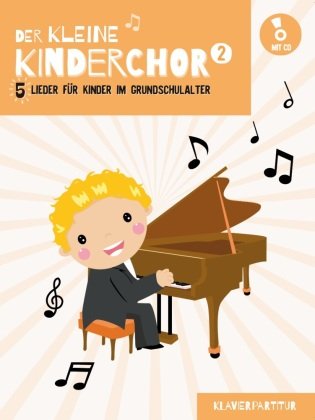Der kleine Kinderchor - 5 Lieder für Kinder im Grundschulalter Band 2 (Klavierpartitur) Bosworth-Music Gmbh, Bosworth Music Gmbh