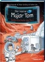 Der kleine Major Tom, Band 5: Gefährliche Reise zum Mars Flessner Bernd, Schilling Peter