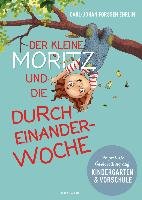Der kleine Moritz und die Durcheinander-Woche Forssen Ehrlin Carl-Johan