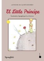 Der kleine Prinz. El Little Príncipe - Spanglish Saint-Exupery Antoine