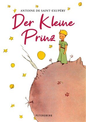 Der Kleine Prinz (Mit den Originalillustrationen des Autors) Petersberg Verlag