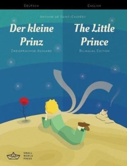 Der kleine Prinz / The Little Prince German/English Bilingual Edition with Audio Download Small World Press