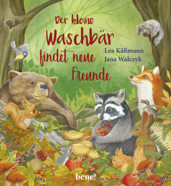 Der kleine Waschbär findet neue Freunde - ein Bilderbuch für Kinder ab 2 Jahren bene! Verlag
