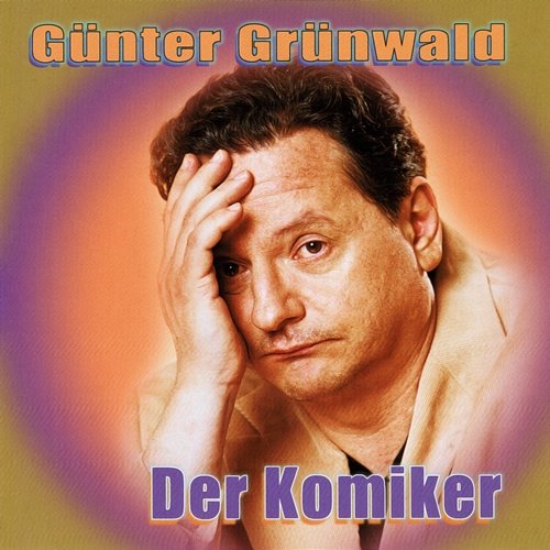 Der Komiker Günter Grünwald