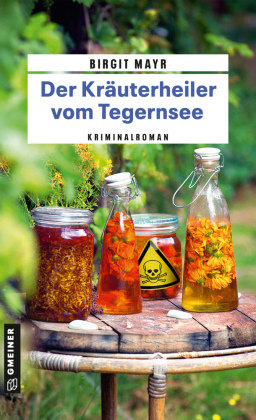 Der Kräuterheiler vom Tegernsee Gmeiner-Verlag