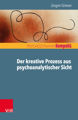 Der kreative Prozess aus psychoanalytischer Sicht Vandenhoeck & Ruprecht