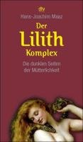 Der Lilith-Komplex Maaz Hans-Joachim