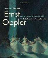 Der Maler Ernst Oppler. Berliner Secession & Russisches Ballett Peter Frank Manuel