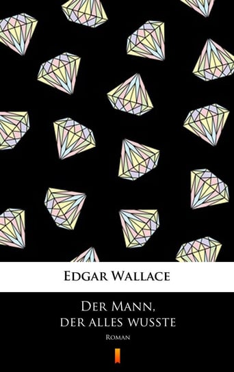 Der Mann, der alles wußte - ebook epub Edgar Wallace