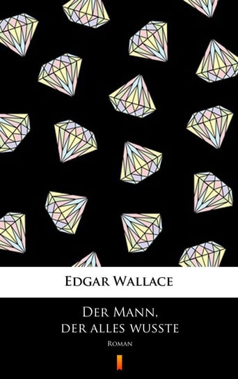 Der Mann, der alles wußte - ebook mobi Edgar Wallace