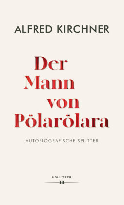 Der Mann von Pölarölara Hollitzer Verlag