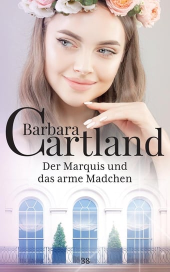 Der Marquis und das Arme Mädchen Cartland Barbara