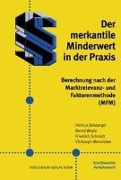 Der merkantile Minderwert in der Praxis Zeisberger Helmut, Woyte Bernd, Schmidt Friedrich, Mennicken Christoph