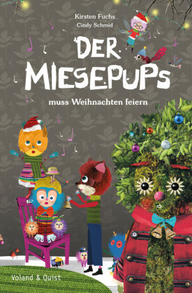 Der Miesepups muss Weihnachten feiern Voland & Quist