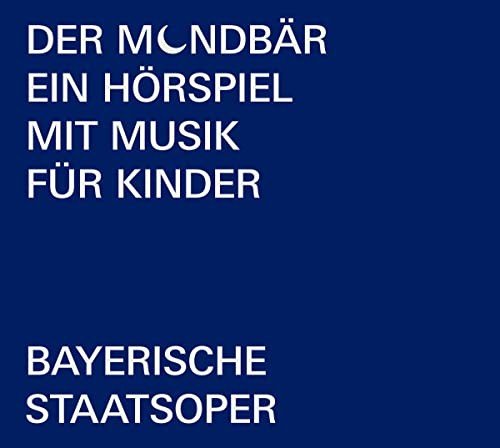 Der Mondbär Ein Hörspiel mit Musik für Kinder Various Artists