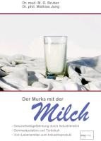 Der Murks mit der Milch Bruker Max Otto, Jung Mathias