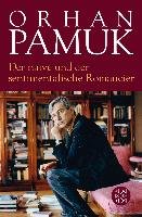 Der naive und der sentimentalische Romancier Pamuk Orhan