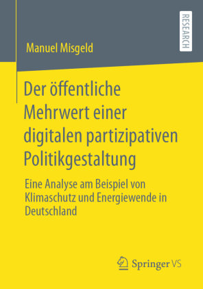 Der öffentliche Mehrwert einer digitalen partizipativen Politikgestaltung Springer, Berlin