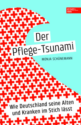 Der Pflege-Tsunami Edel Books - ein Verlag der Edel Verlagsgruppe