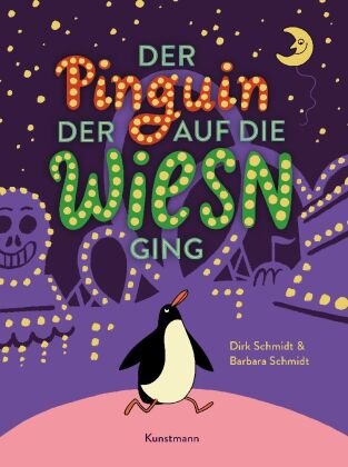 Der Pinguin, der auf die Wiesn ging Verlag Antje Kunstmann
