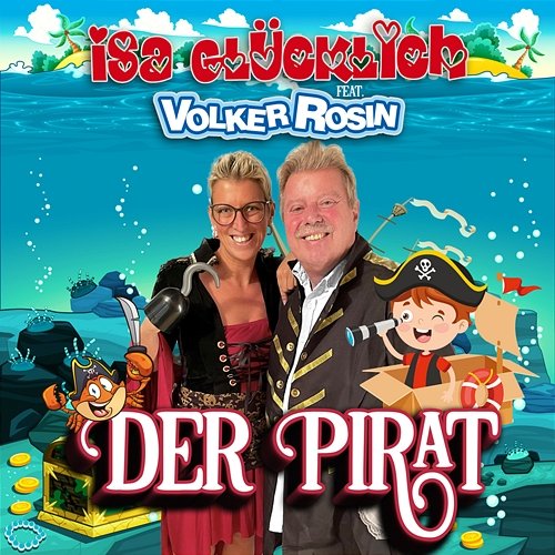 Der Pirat Isa Glücklich feat. Volker Rosin