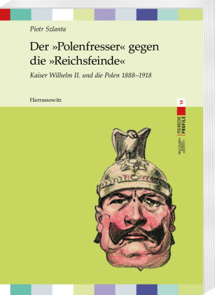 Der »Polenfresser« gegen die »Reichsfeinde« Harrassowitz