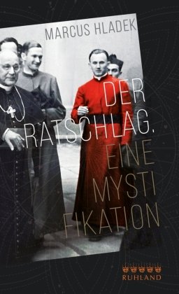 Der Ratschlag. Eine Mystifikation Ruhland Verlag