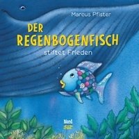 Der Regenbogenfisch stiftet Frieden Pfister Marcus