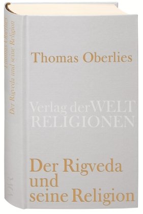 Der Rigveda und seine Religion Oberlies Thomas