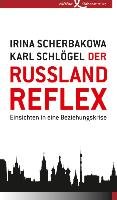 Der Russland-Reflex Scherbakowa Irina, Schlogel Karl