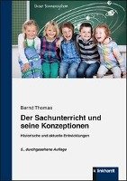 Der Sachunterricht und seine Konzeptionen Bernd Thomas