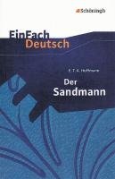 Der Sandmann. EinFach Deutsch Textausgaben Hoffmann Ernst Theodor Amadeus