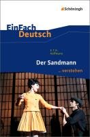 Der Sandmann. EinFach Deutsch ...verstehen Hoffmann Ernst Theodor Amadeus, Schwake Timotheus