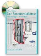 Der Sanitärinstallateur. Technologie. Fachstufe Gaßner Alfons, Wellmann Uwe