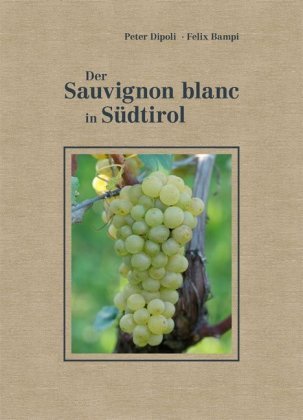 Der Sauvignon blanc in Südtirol Edition Raetia