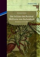 Der Schluss des "Parzival" Wolframs von Eschenbach Schmitz Michaela