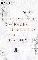 Der Schnee, das Feuer, die Schuld und der Tod Jager Gerhard