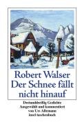Der Schnee fällt nicht hinauf Walser Robert