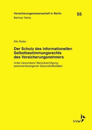 Der Schutz des informationellen Selbstbestimmungsrechts des Versicherungsnehmers VVW GmbH