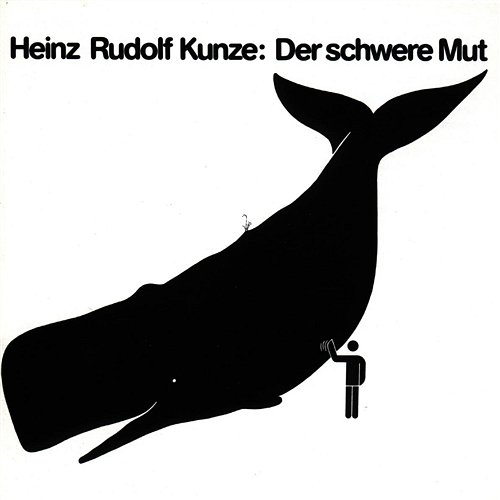 Der Schwere Mut Heinz Rudolf Kunze