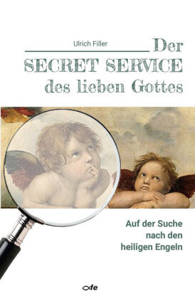 Der Secret Service des lieben Gottes Fe-Medienverlag