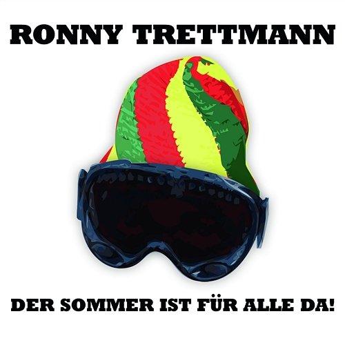 Der Sommer ist für alle da! Ronny Trettmann