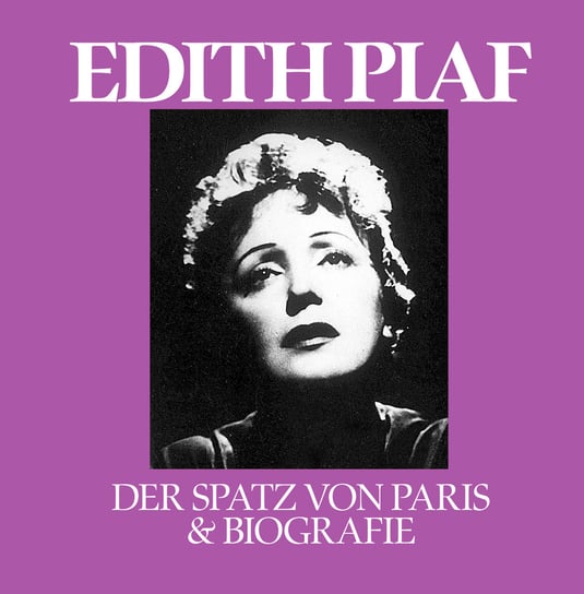 Der Spatz von Paris & Biografie Edith Piaf