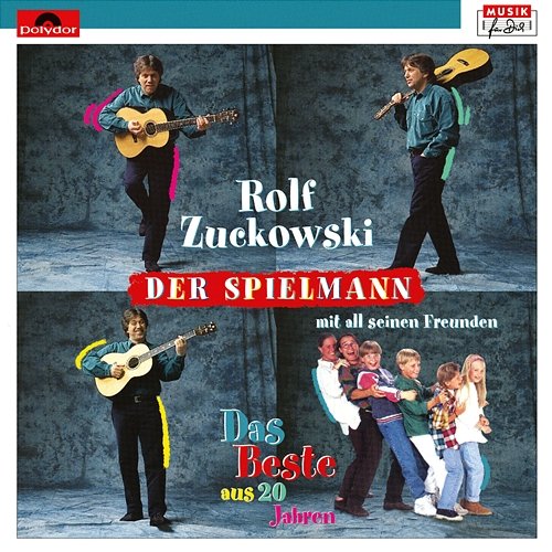 Der Spielmann - Das Beste aus 20 Jahren Rolf Zuckowski und seine Freunde