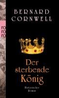 Der sterbende König. Uhtred 06 Cornwell Bernard