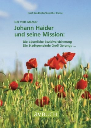 Der stille Macher: Johann Haider und seine Mission Cadmos