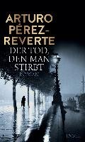 Der Tod, den man stirbt Perez-Reverte Arturo