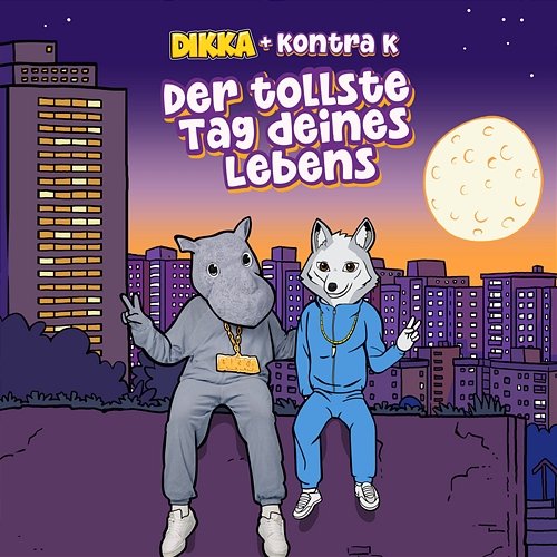 Der tollste Tag deines Lebens DIKKA feat. Kontra K