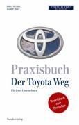 Der Toyota Weg - Praxisbuch Meier David P., Liker Jeffrey K.